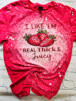 I Like 'EM Real Thick & Juicy/Funny T-Shirt/Spring Shirt