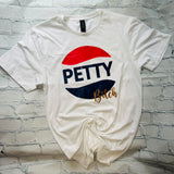 Petty Bitch T-Shirt/Petty Bitch Shirt