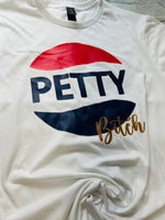 Petty Bitch T-Shirt/Petty Bitch Shirt