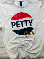 Petty Bitch T-Shirt/Petty Bitch Shirt