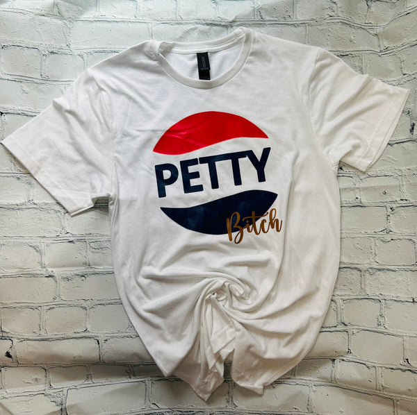 Petty Bitch T-Shirt/Petty Bitch Shirt