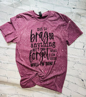 Not To Brag T-Shirt/ Funny T-Shirt