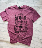 Not To Brag T-Shirt/ Funny T-Shirt