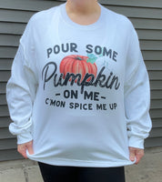 Pour Some Pumpkin On Me Crewneck