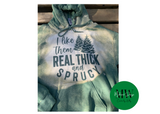 I Like Them Real Thick and Sprucy Hoodie/Christmas Sweatshirt/Christmas Hoodie/Pine Tree Hoodie