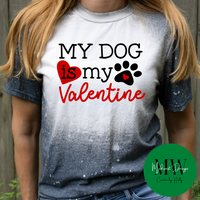 My Dog Is My Valentine T-Shirt